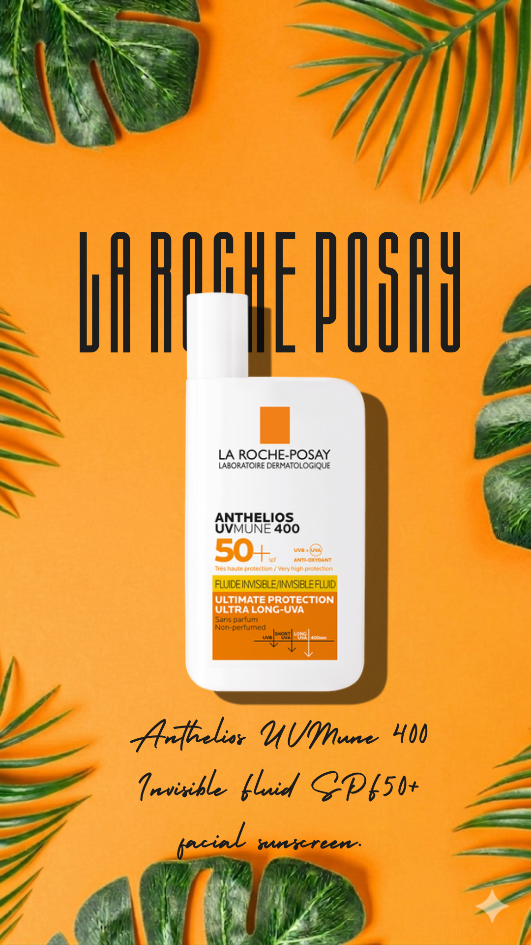 La Roche-Posay Anthelios UVMune 400 Invisible Fluid SPF50+ facial sunscreen.